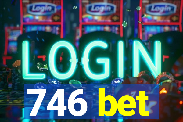 746 bet